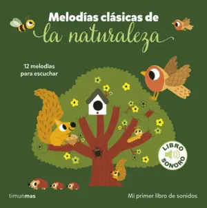 MELODÍAS CLÁSICAS DE LA NATURALEZA. MI PRIMER LIBR