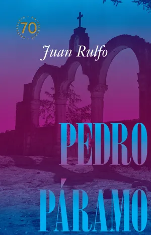 PEDRO PARAMO EDICION CONMEMORATIVA 70 AÑOS, 1955-2025