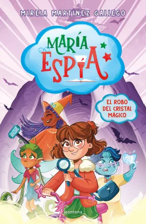 MARIA ESPIA 1 - EL ROBO DEL CRISTAL MAGI