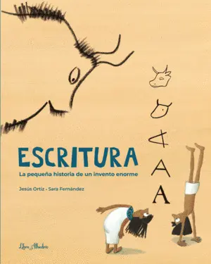 ESCRITURA. LA PEQUEÑA HISTORIA DE UN INVENTO ENORME