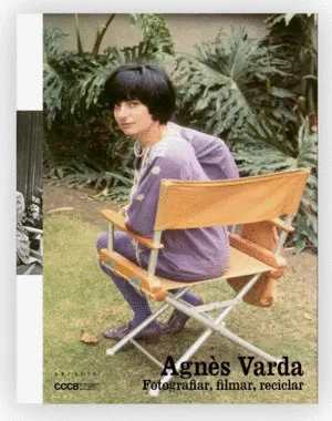 AGNÈS VARDA FOTOGRAFIAR, FILMAR, RECICLAR