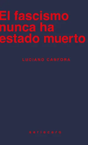 EL FASCISMO NUNCA HA ESTADO MUERTO