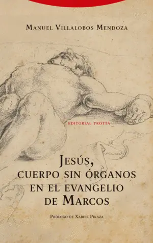 JESÚS, CUERPO SIN ÓRGANOS EN EL EVANGELIO DE MARCOS