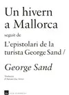 UN HIVERN A MALLORCA / L'ESPISTOLARI DE LA TURISTA GEORGE SAND