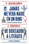 JAMÁS ME VERÁ NADIE EN UN RING