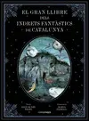 GRAN LLIBRE DELS INDRETS FANTÀSTICS DE CATALUNYA, EL