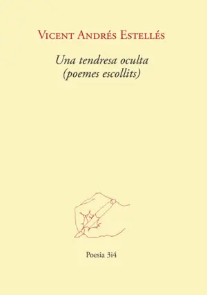 UNA TENDRESA OCULTA (POEMES ESCOLLITS)