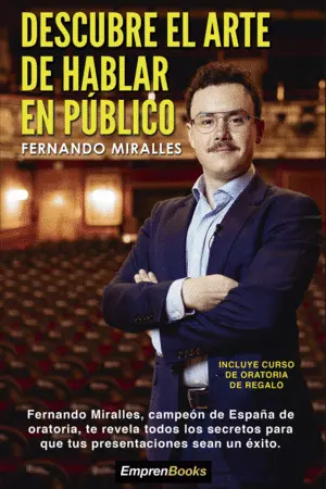 DESCUBRE EL ARTE DE HABLAR EN PÚBLICO (3ª ED.)