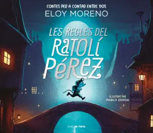 LES REGLES DEL RATOLÍ PÉREZ (CONTES PER A CONTAR ENTRE DOS)