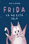 FRIDA YA NO ESTÁ SOLA