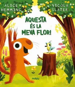 AQUESTA ÉS LA MEVA FLOR!