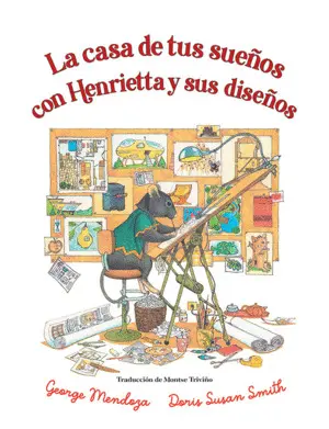 CASA DE TUS SUEÑOS CON HENRIETTA Y SUS DISEÑOS, LA