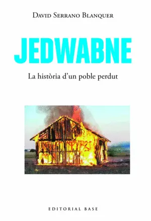 (CAT).JEDWABNE:LA HISTORIA D'UN POBLE PERDUT