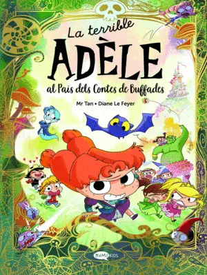 TERRIBLE ADÈLE AL PAÍS DELS CONTES DE BUFFADES, LA