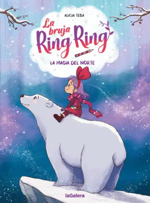 LA BRUJA RING RING 4. LA MAGIA DEL NORTE