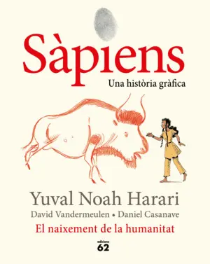 SÀPIENS. EL NAIXEMENT DE LA HUMANITAT