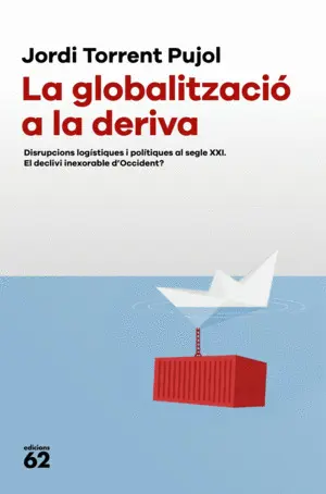 LA GLOBALITZACIO A LA DERIVA - DISRUPCIONS LOGISTI