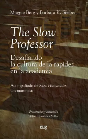 THE SLOW PROFESSOR: DESAFIANDO LA CULTURA DE LA RAPIDEZ EN LA ACADEMIA