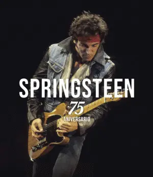 BRUCE SPRINGSTEEN. 75 ANIVERSARIO