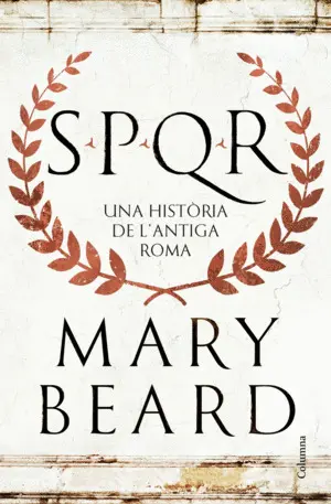 SPQR UNA HISTORIA DE L´ANTIGA ROMA