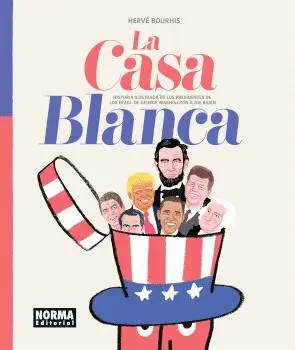 CASA BLANCA:HISTORIA ILUSTRADA PRESIDENTES EE.UU. GEORGE