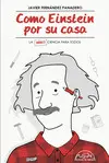 COMO EINSTEIN POR SU CASA