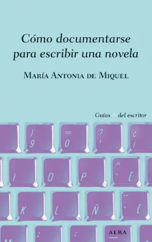 CÓMO DOCUMENTARSE PARA ESCRIBIR UNA NOVELA