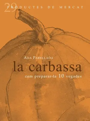 LA CARBASSA: COM PREPARAR-LA 10 VEGADES