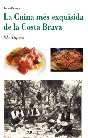 LA CUINA MES EXQUISIDA DE LA COSTA BRAVA. ELS TAPERS