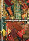 JUGUETES DE CONSTRUCCIÓN.