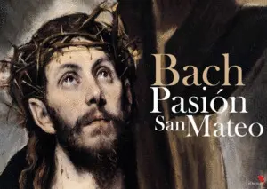 DIEZ TARDES CON BACH 7: PASIÓN SEGÚN SAN MATEO