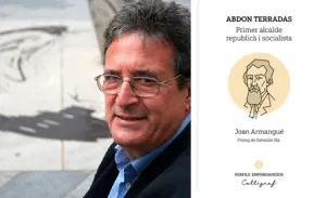 JOAN ARMANGUÉ PRESENTA ABDON TERRADAS, PRIMER ALCALDE REPUBLICÀ I SOCIALISTA